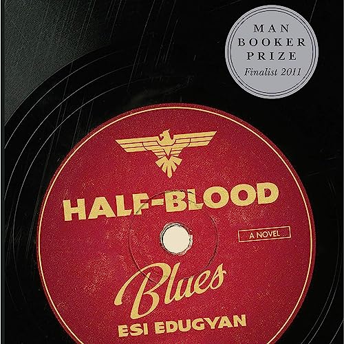 Half-Blood Blues Audiobook By Esi Edugyan cover art