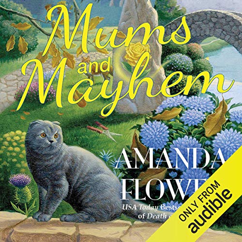 Mums and Mayhem: A Magic Garden Mystery Audiobook By Amanda Flower cover art