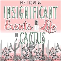 Insignificant Events in the Life of a Cactus Audiolibro Por Dusti Bowling arte de portada