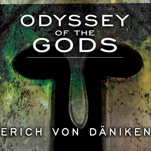 Odyssey of the Gods Audiobook By Erich von Däniken cover art