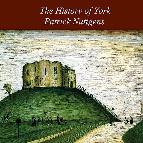 The History of York Audiobook By Patrick Nuttgens cover art