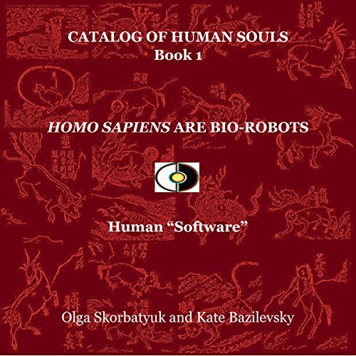 Homo Sapiens Are Bio-Robots: Human 'Software' cover art