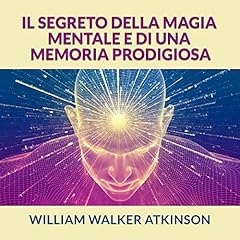 Il Segreto della Magia mentale e di una Memoria prodigiosa copertina