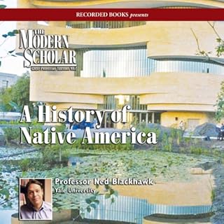 The Modern Scholar: A History of Native America Audiolibro Por Professor Ned Blackhawk arte de portada