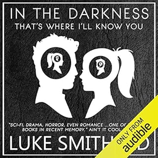 In The Darkness, That's Where I'll Know You: The Complete Black Room Story Audiobook By Luke Smitherd cover art