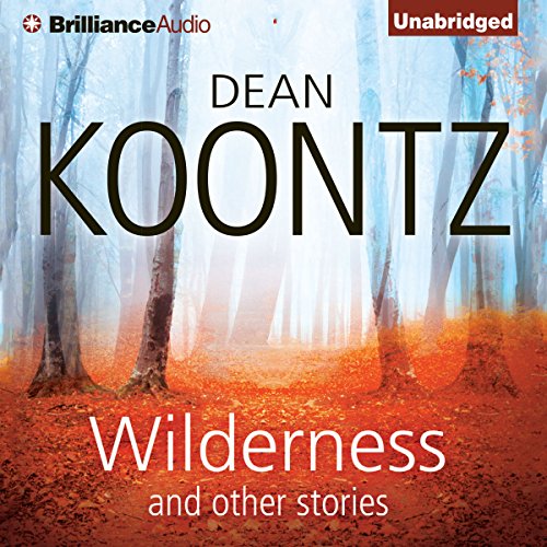 Wilderness and Other Stories Audiobook By Dean Koontz cover art