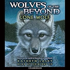 Lone Wolf (Wolves of the Beyond #1) Audiobook By Kathryn Lasky cover art