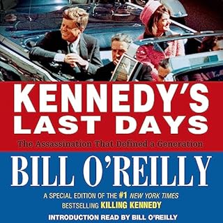 Kennedy's Last Days Audiobook By Bill O'Reilly cover art