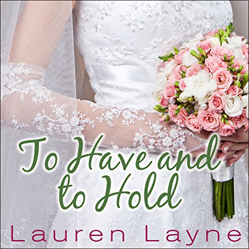 To Have and to Hold Audiobook By Lauren Layne cover art