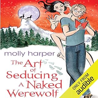 The Art of Seducing a Naked Werewolf Audiobook By Molly Harper cover art