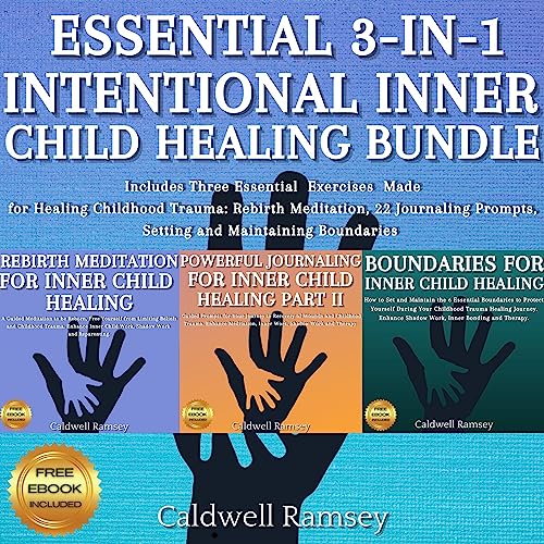 Essential 3-in-1 Intentional Inner Child Healing Bundle Audiobook By Caldwell Ramsey cover art