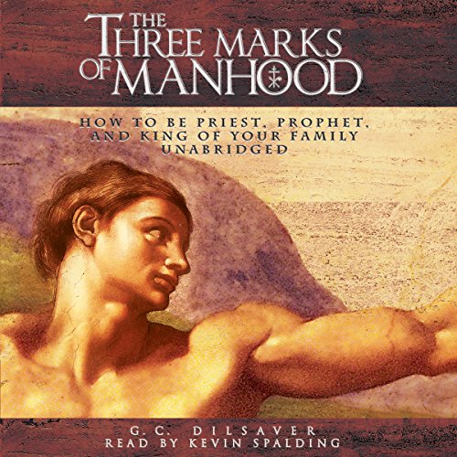 The Three Marks of Manhood Audiolibro Por Dr. G. C. Dilsaver arte de portada