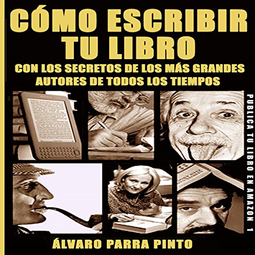 Cómo escribir tu libro [How to Write Your Book] Audiobook By Álvaro Parra Pinto cover art