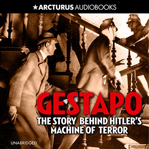 Gestapo: The Story Behind Hitler's Machine of Terror cover art