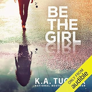 Be the Girl Audiobook By K. A. Tucker cover art