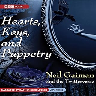 Hearts, Keys, and Puppetry Audiobook By Neil Gaiman, The Twitterverse cover art