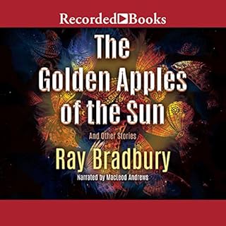 The Golden Apples of the Sun Audiobook By Ray Bradbury cover art