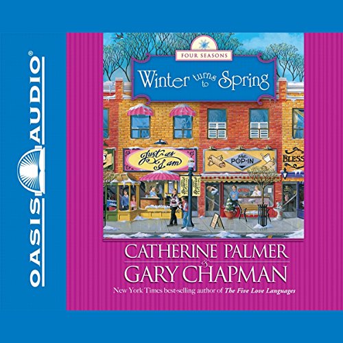 Winter Turns to Spring Audiobook By Catherine Palmer, Gary Chapman cover art