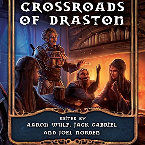 Crossroads of Draston Audiobook By Joel Norden, Aaron Wulf, Jack Gabriel cover art