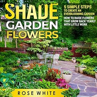 Shade Garden Flowers Audiobook By Rose White cover art