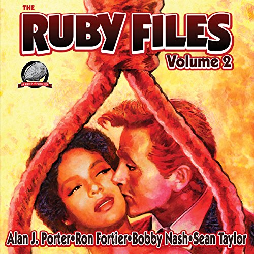 The Ruby Files: Volume 2 Audiolibro Por Alan J. Porter, Ron Fortier, Bobby Nash, Sean Taylor arte de portada