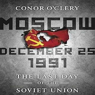 Moscow, December 25,1991 Audiobook By Conor O'Clery cover art