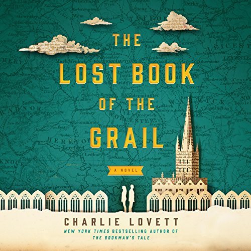 The Lost Book of the Grail Audiobook By Charlie Lovett cover art