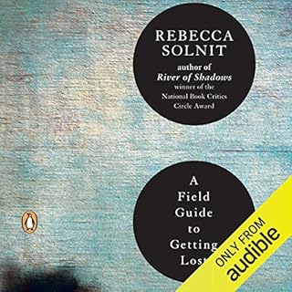 A Field Guide to Getting Lost Audiobook By Rebecca Solnit cover art