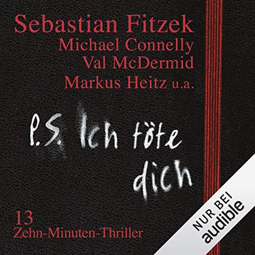 P. S. Ich töte dich. 13 Zehn-Minuten-Thriller cover art