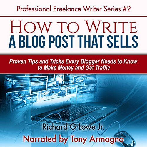 How to Write a Blog Post that Sells: Proven Tips and Tricks Every Blogger Needs to Know cover art