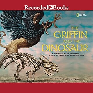 The Griffin and the Dinosaur Audiobook By Marc Aronson, Adrienne Mayor cover art