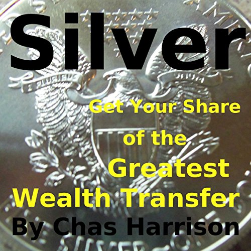 Page de couverture de Silver: Get Your Share of the Greatest Wealth Transfer