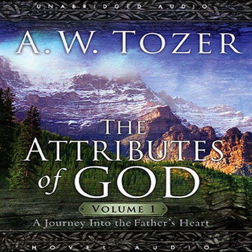 Attributes of God, Volume 1 Audiolibro Por A. W. Tozer arte de portada