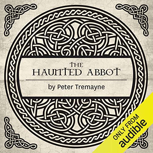 The Haunted Abbot Audiobook By Peter Tremayne cover art