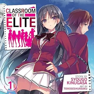 Classroom of the Elite, Vol. 1 Audiobook By Syougo Kinugasa cover art