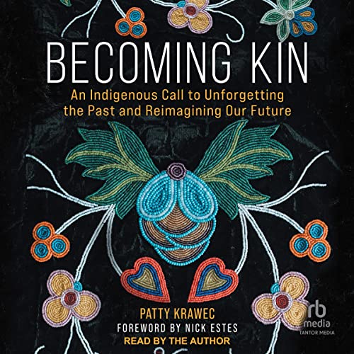 Becoming Kin Audiolibro Por Patty Krawec, Nick Estes - foreword arte de portada