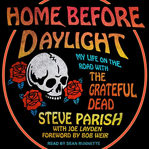 Home Before Daylight Audiobook By Steve Parish, Joe Layden - contributor, Bob Weir - foreword cover art