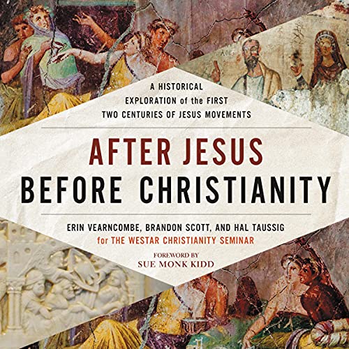 After Jesus, Before Christianity Audiolibro Por Erin Vearncombe, Brandon Scott, Hal Taussig, The Westar Institute arte de por