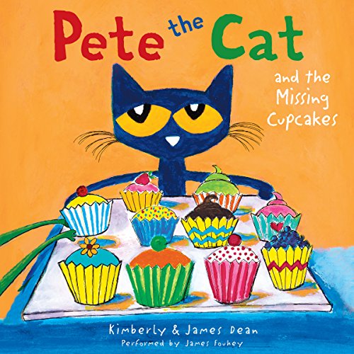 Pete the Cat and the Missing Cupcakes Audiobook By James Dean, Kimberly Dean cover art