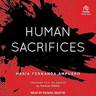 Human Sacrifices Audiobook By María Fernanda Ampuero, Frances Riddle - translator cover art