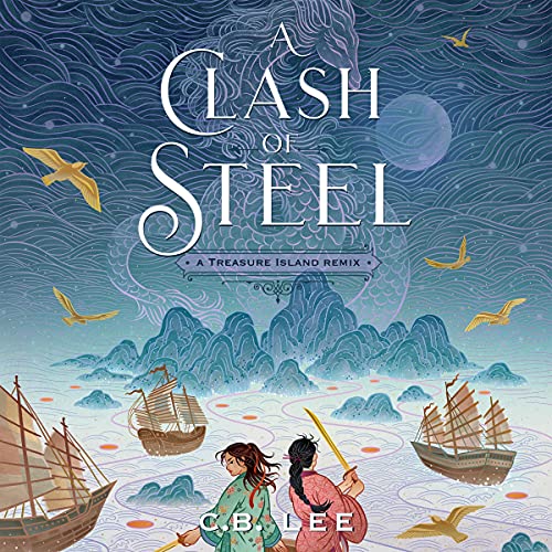 A Clash of Steel: A Treasure Island Remix Audiolibro Por C. B. Lee arte de portada