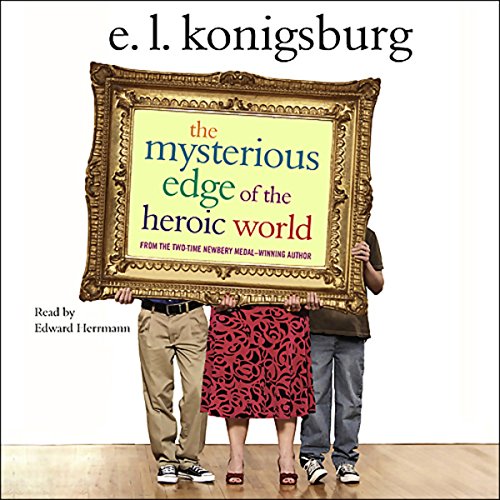 The Mysterious Edge of the Heroic World Audiolibro Por E. L. Konigsburg arte de portada