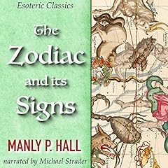 The Zodiac and Its Signs: Esoteric Classics cover art