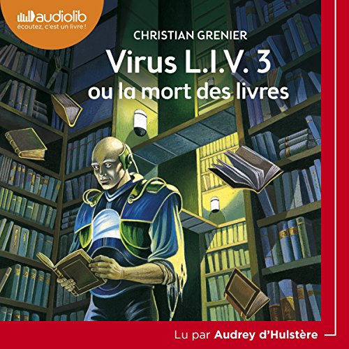 Virus L.I.V. 3 ou la mort des livres Audiobook By Christian Grenier cover art