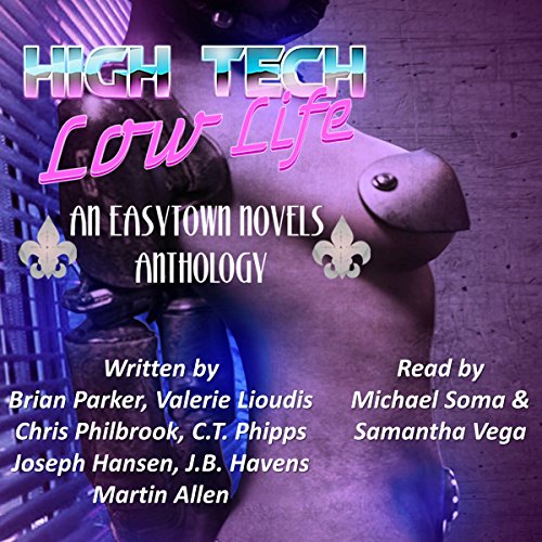 High Tech / Low Life Audiobook By Brian Parker, Chris Philbrook, Martin Allen, C.T. Phipps, J.B. Havens, Joseph Hansen, Valer