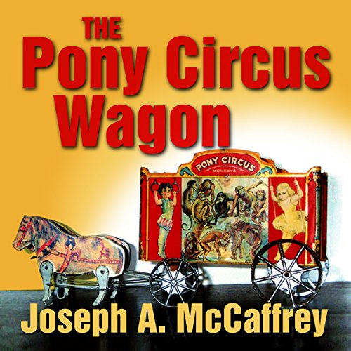 The Pony Circus Wagon Audiolibro Por Joseph A. McCaffrey arte de portada