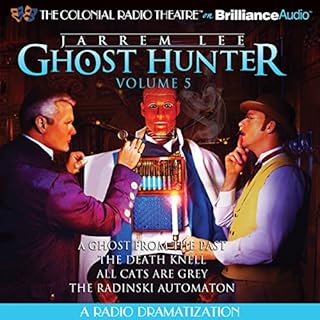 Jarrem Lee - Ghost Hunter - A Ghost from the Past, The Death Knell, All Cats are Grey, and The Radinski Automaton Audiobook B