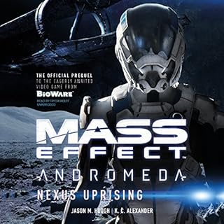 Mass Effect™ Andromeda: Nexus Uprising Audiobook By Jason M. Hough, K. C. Alexander cover art