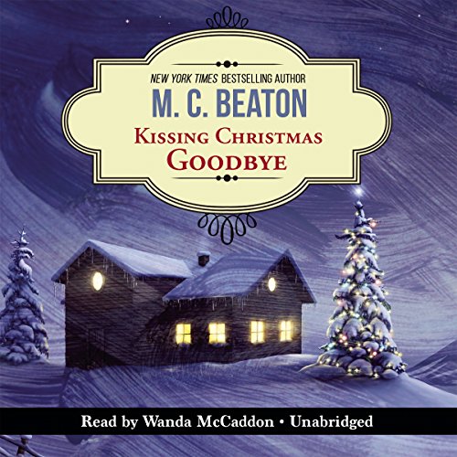 Kissing Christmas Goodbye Audiobook By M. C. Beaton cover art