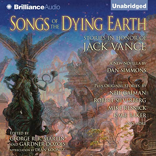 Songs of the Dying Earth Audiobook By Gardner Dozois - editor, George R. R. Martin - editor/author cover art